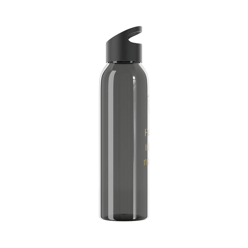 Faith It Till You Make It Water Bottle
