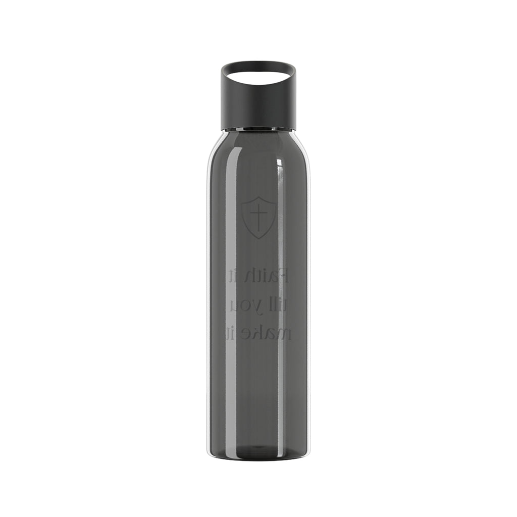 Faith It Till You Make It Water Bottle