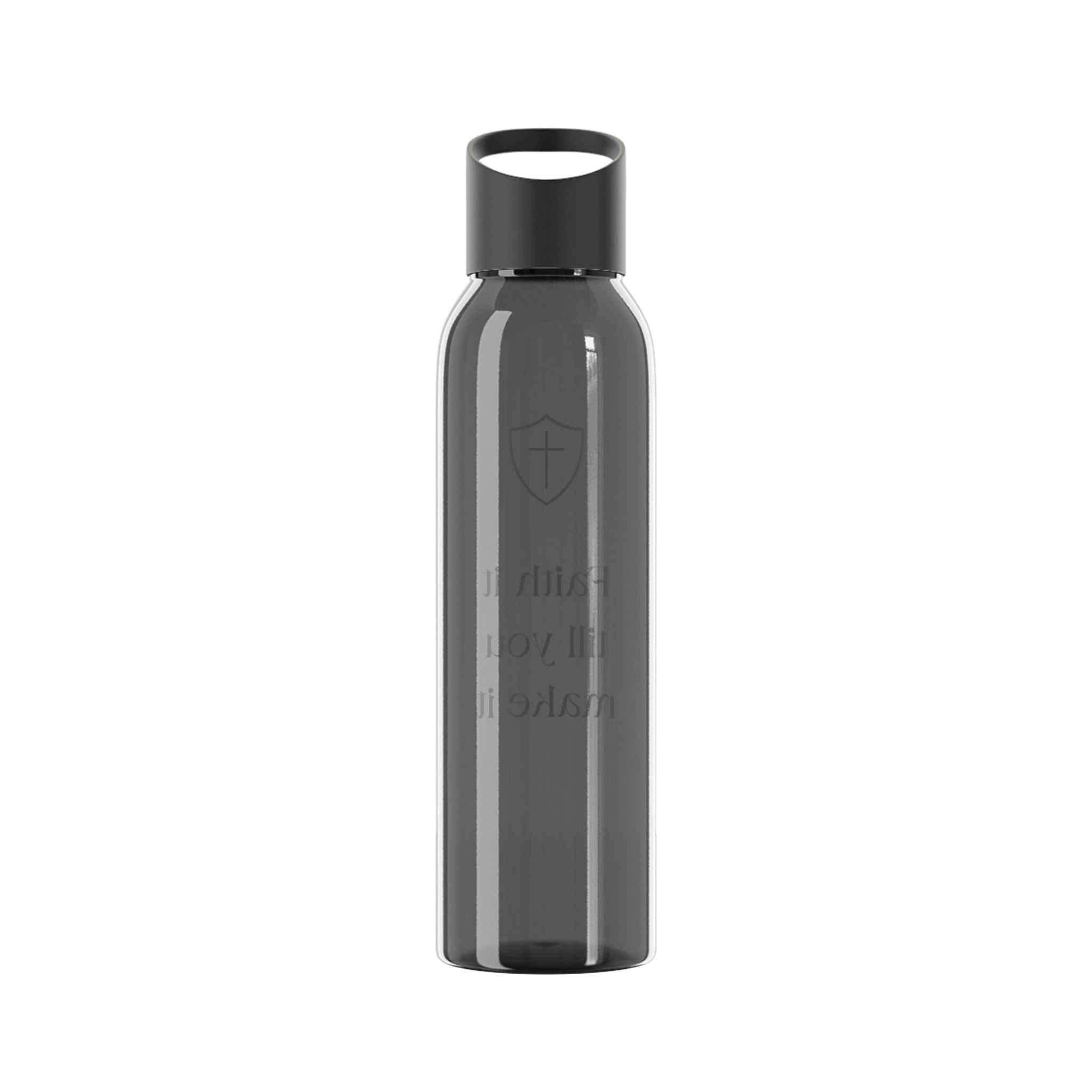 Faith It Till You Make It Water Bottle