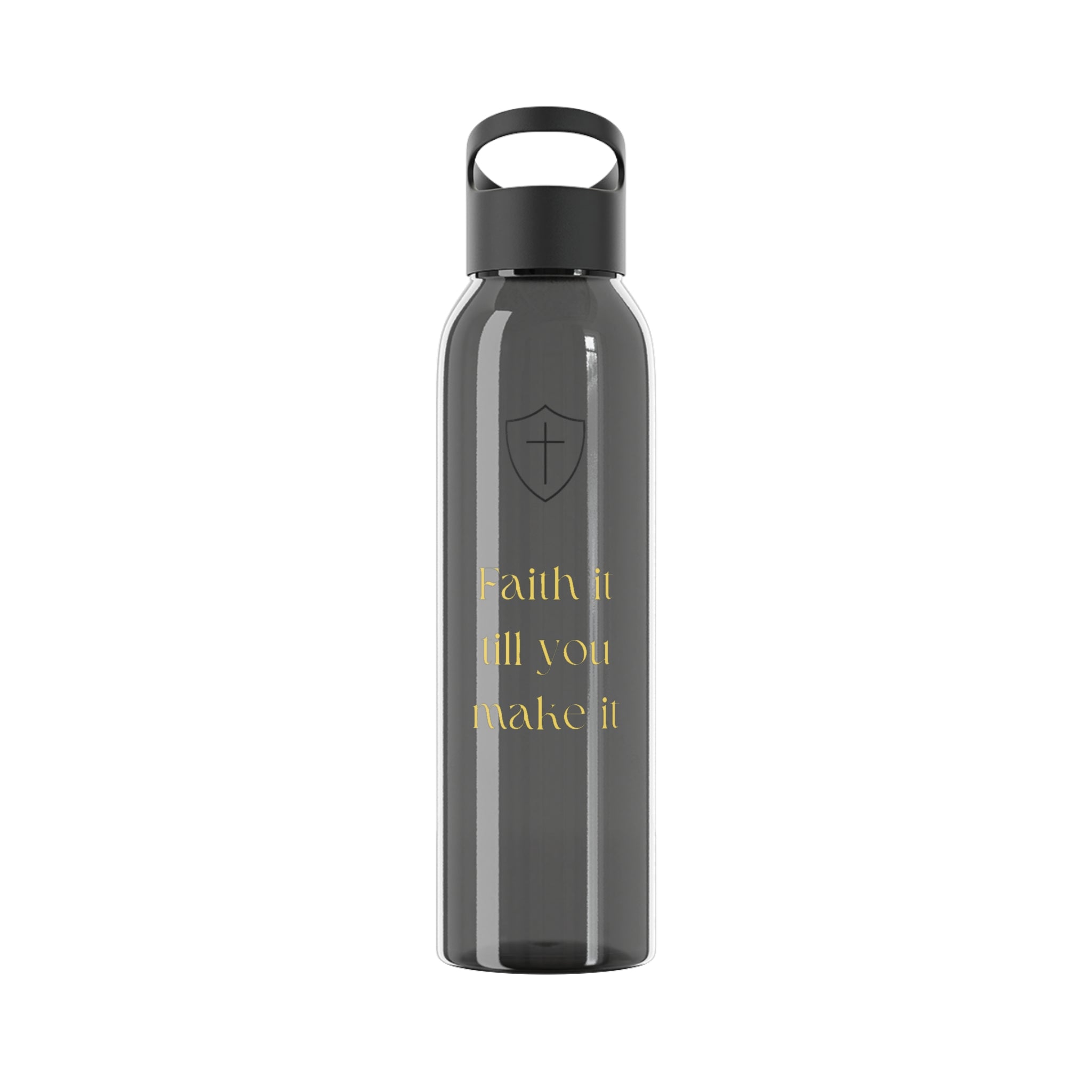 Faith It Till You Make It Water Bottle