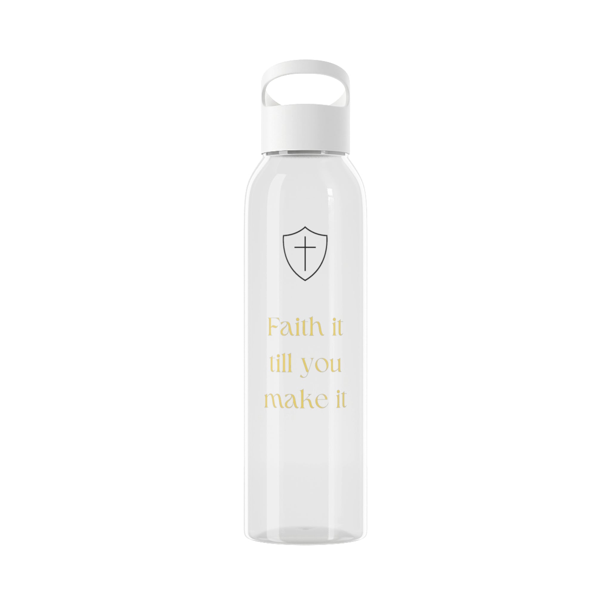Faith It Till You Make It Water Bottle